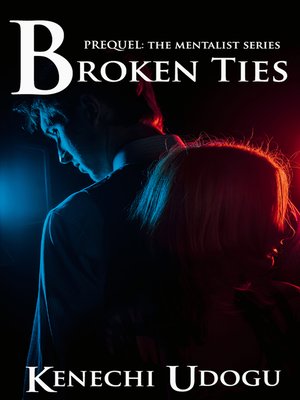 cover image of Broken Ties (Prequel to the Mentalist Series)